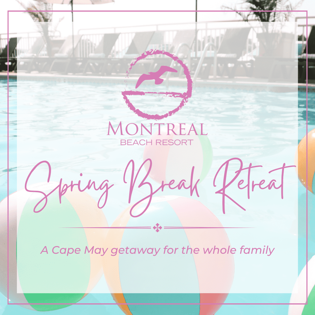 Cape May Spring Break 2024 Montreal Beach Resort